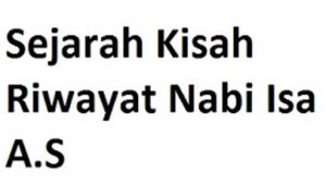Sejarah Kisah Riwayat Nabi Isa As