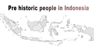 Pre historic people in Indonesia