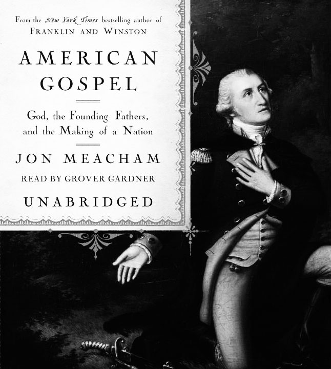 God the Founding Fathers and the Making of a Nation