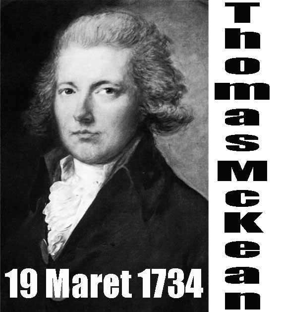 19 Maret 1734 Thomas McKean Lahir