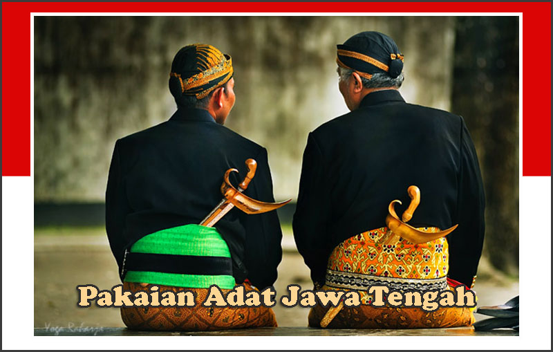 Pakaian Adat Jawa Tengah Yang Indah Dan Unik
