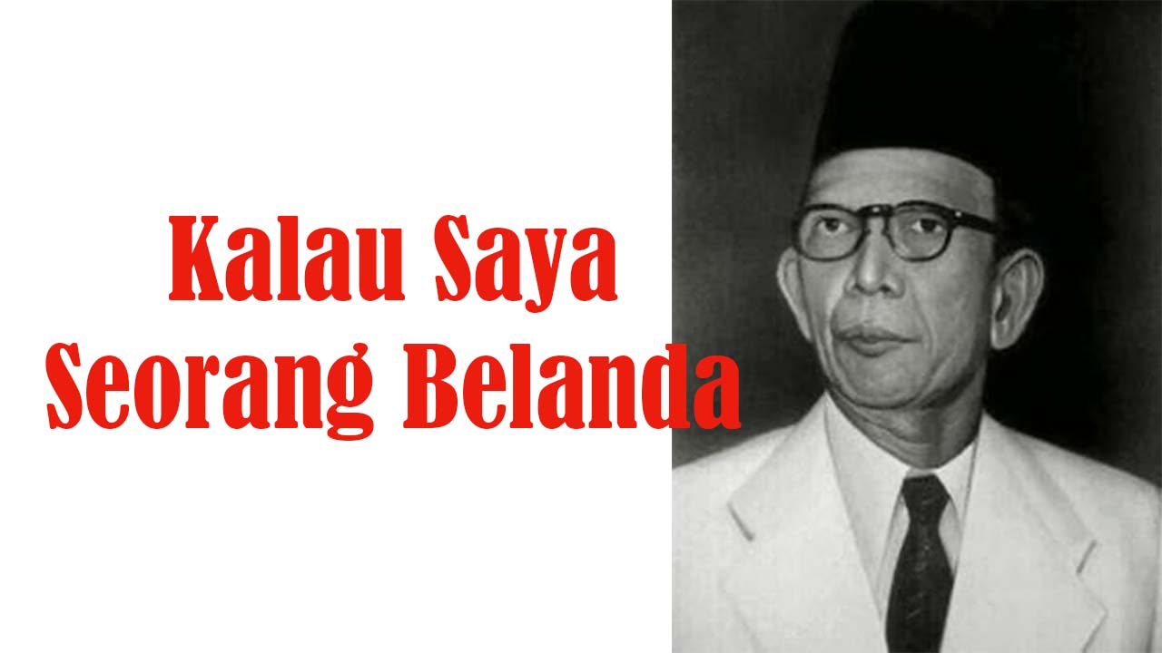 Kalau Saya Seorang Belanda oleh Soewardi Soerjaningrat