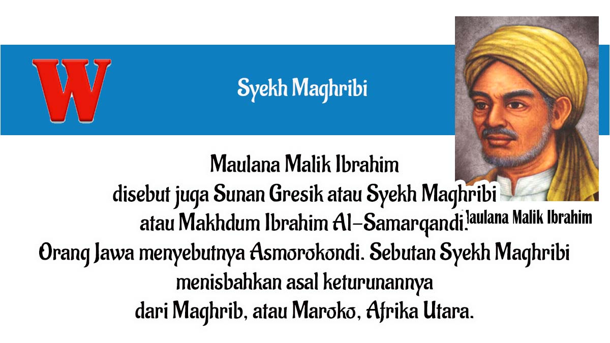 Maulana Malik Ibrahim terkenal dengan sebutan syekh magribi karena berasal dari negara…