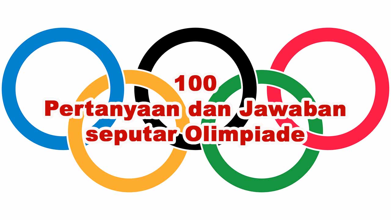 100 Pertanyaan dan Jawaban seputar Olimpiade