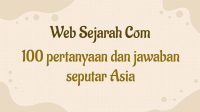 100 pertanyaan dan jawaban seputar Asia