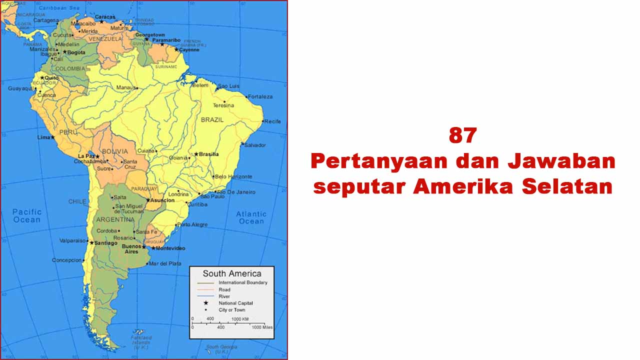 87 Pertanyaan dan Jawaban seputar Amerika Selatan