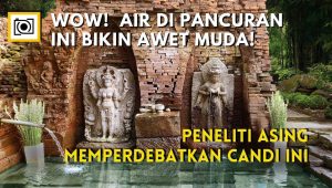 Candi Belahan dan air pancuran yang bikin awet muda