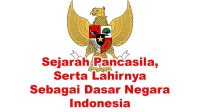Sejarah Pancasila Serta Lahirnya Sebagai Dasar Negara Indonesia