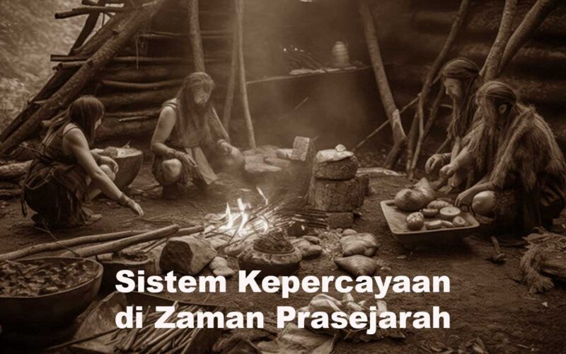 Sistem Kepercayaan di Zaman Prasejarah