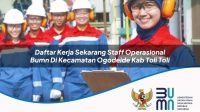 daftar kerja sekarang staff operasional bumn di kecamatan ogodeide kab toli toli 1753898495