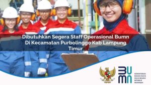 dibutuhkan-segera-staff-operasional-bumn-di-kecamatan-purbolinggo-kab-lampung-timur-1753436972.jpg dibutuhkan segera staff operasional bumn di kecamatan purbolinggo kab lampung timur 1753436972