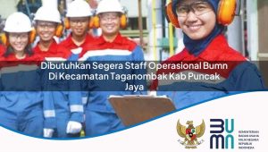 dibutuhkan-segera-staff-operasional-bumn-di-kecamatan-taganombak-kab-puncak-jaya-1753270779.jpg dibutuhkan segera staff operasional bumn di kecamatan taganombak kab puncak jaya 1753270779