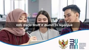 info kerja staff it bumn di nganjuk 1752897391
