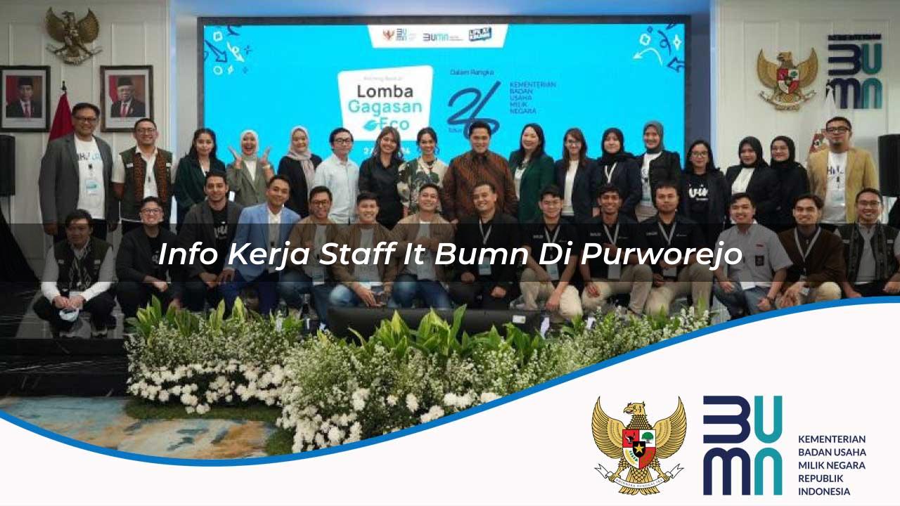Info Kerja Staff IT BUMN di Purworejo 2025