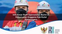info kerja staff operasional bumn di kecamatan anggana kab kutai kartanegara 1753441656