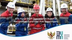 Info Kerja Staff Operasional BUMN di Kecamatan Purwosari, Kab. Bojonegoro