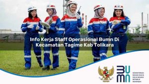 info-kerja-staff-operasional-bumn-di-kecamatan-tagime-kab-tolikara-1753493625.jpg info kerja staff operasional bumn di kecamatan tagime kab tolikara 1753493625