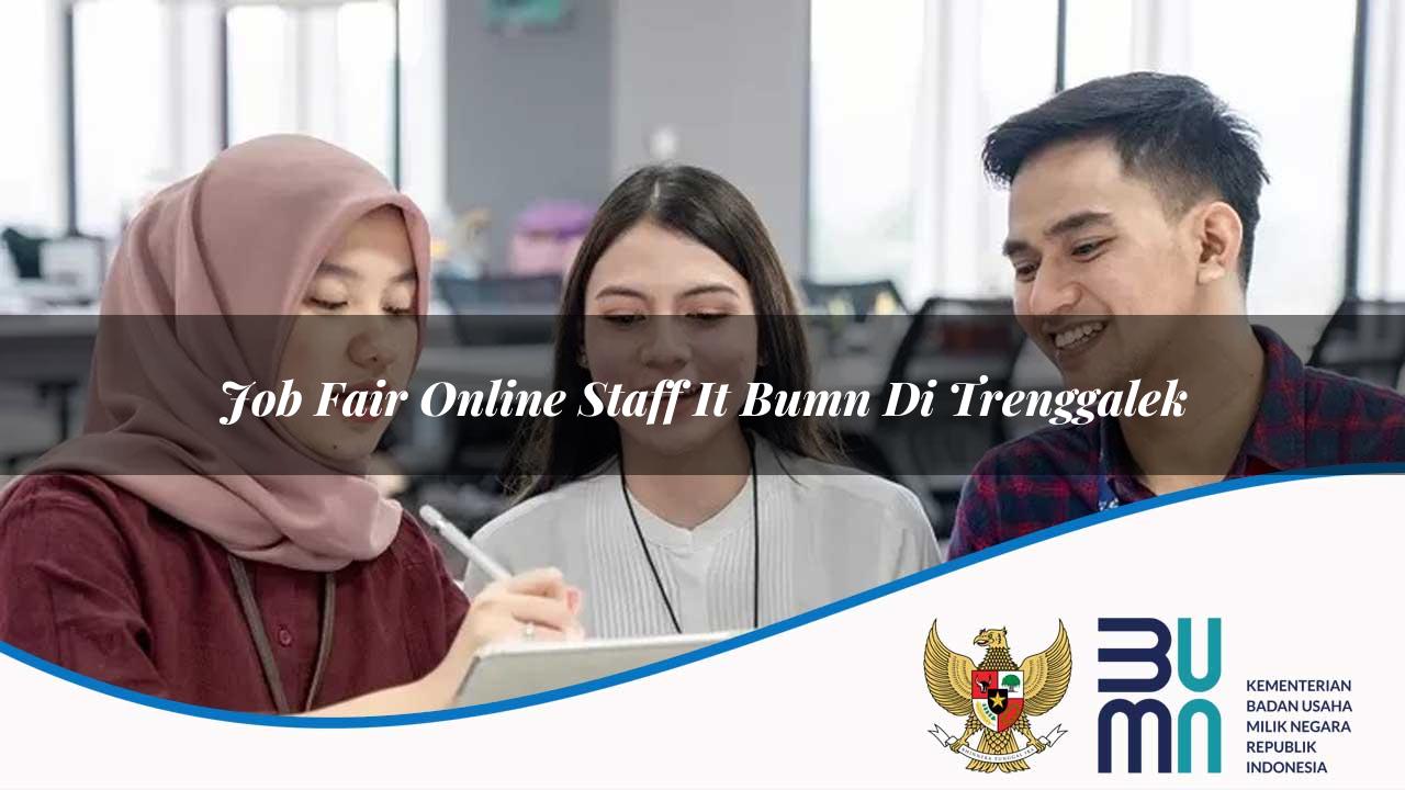 Job Fair Online Staff IT BUMN di Trenggalek 2025