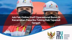 job-fair-online-staff-operasional-bumn-di-kecamatan-pasaribu-tobing-kab-tapanuli-tengah-1753664370.jpg job fair online staff operasional bumn di kecamatan pasaribu tobing kab tapanuli tengah 1753664370