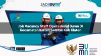 job vacancy staff operasional bumn di kecamatan klaten selatan kab klaten 1753362875