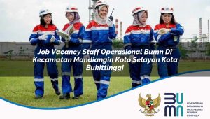job-vacancy-staff-operasional-bumn-di-kecamatan-mandiangin-koto-selayan-kota-bukittinggi-1753482877.jpg job vacancy staff operasional bumn di kecamatan mandiangin koto selayan kota bukittinggi 1753482877