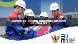 job vacancy staff operasional bumn di kecamatan silungkang kota sawahlunto 1753444058