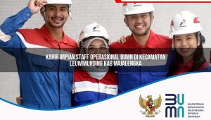 karir impian staff operasional bumn di kecamatan leuwimunding kab majalengka 1753463085