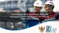 karir impian staff operasional bumn di kecamatan pinolosian tengah kab bolaang mongondow selatan 1753460083