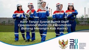 karir-tanpa-syarat-rumit-staff-operasional-bumn-di-kecamatan-batang-merangin-kab-kerinci-1753676308.jpg karir tanpa syarat rumit staff operasional bumn di kecamatan batang merangin kab kerinci 1753676308