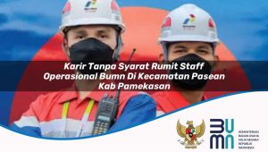 karir-tanpa-syarat-rumit-staff-operasional-bumn-di-kecamatan-pasean-kab-pamekasan-1753263631.jpg karir tanpa syarat rumit staff operasional bumn di kecamatan pasean kab pamekasan 1753263631