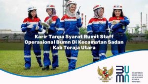 karir-tanpa-syarat-rumit-staff-operasional-bumn-di-kecamatan-sadan-kab-toraja-utara-1753525860.jpg karir tanpa syarat rumit staff operasional bumn di kecamatan sadan kab toraja utara 1753525860
