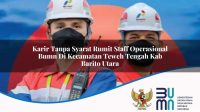 karir tanpa syarat rumit staff operasional bumn di kecamatan teweh tengah kab barito utara 1753400768