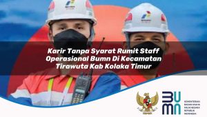 karir-tanpa-syarat-rumit-staff-operasional-bumn-di-kecamatan-tirawuta-kab-kolaka-timur-1753622851.jpg karir tanpa syarat rumit staff operasional bumn di kecamatan tirawuta kab kolaka timur 1753622851