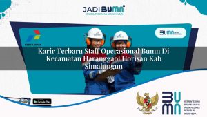 karir terbaru staff operasional bumn di kecamatan haranggaol horisan kab simalungun 1753901324