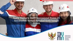 karir-terbaru-staff-operasional-bumn-di-kecamatan-sungai-bungkal-kota-sungai-penuh-1753473545.jpg karir terbaru staff operasional bumn di kecamatan sungai bungkal kota sungai penuh 1753473545