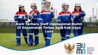 karir terbaru staff operasional bumn di kecamatan teripe jaya kab gayo lues 1753764576