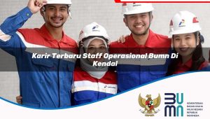 karir terbaru staff operasional bumn di kendal 1752897632