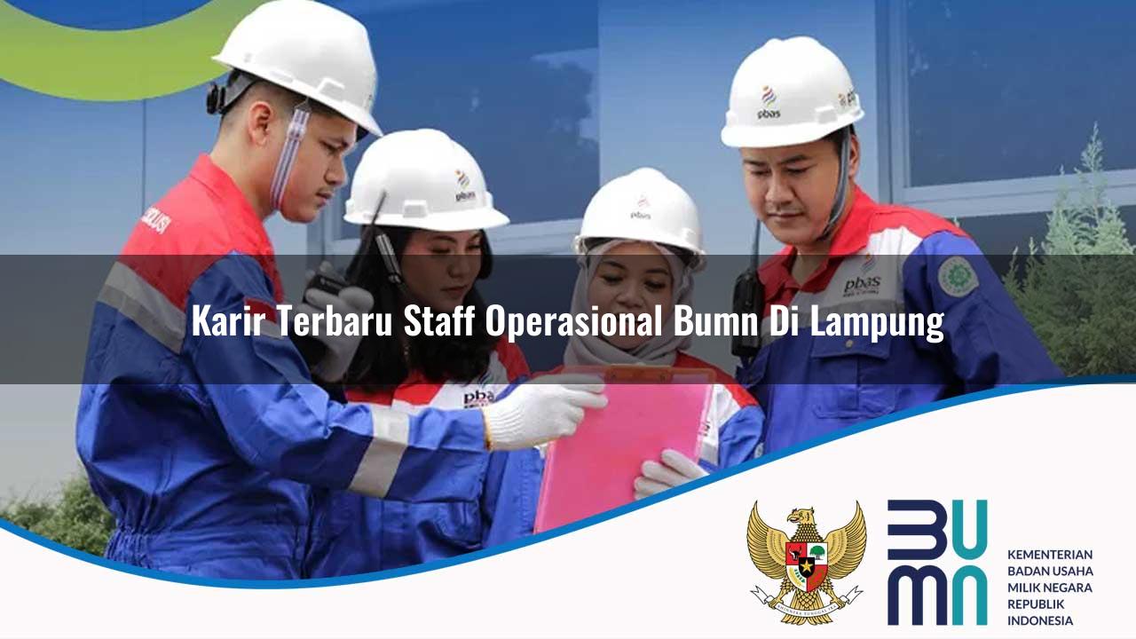 Karir Terbaru Staff Operasional BUMN di Lampung 2025