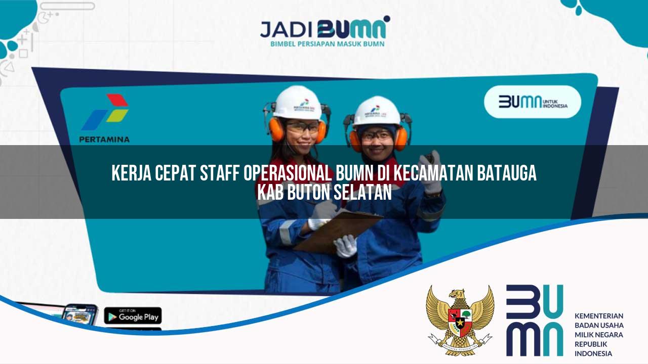 Kerja Cepat Staff Operasional BUMN di Kecamatan Batauga, Kab. Buton Selatan