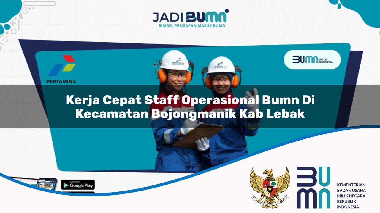 Kerja Cepat Staff Operasional BUMN di Kecamatan Bojongmanik, Kab. Lebak