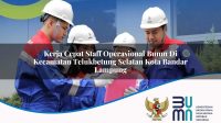 kerja cepat staff operasional bumn di kecamatan telukbetung selatan kota bandar lampung 1753566568
