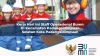 kerja hari ini staff operasional bumn di kecamatan padangsidimpuan selatan kota padangsidimpuan 1753671457