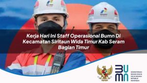 kerja-hari-ini-staff-operasional-bumn-di-kecamatan-siritaun-wida-timur-kab-seram-bagian-timur-1753481301.jpg kerja hari ini staff operasional bumn di kecamatan siritaun wida timur kab seram bagian timur 1753481301