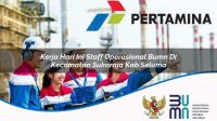kerja hari ini staff operasional bumn di kecamatan sukaraja kab seluma 1753467507