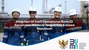 kerja-hari-ini-staff-operasional-bumn-di-kecamatan-wawonii-tengah-kab-konawe-kepulauan-1753505251.jpg kerja hari ini staff operasional bumn di kecamatan wawonii tengah kab konawe kepulauan 1753505251