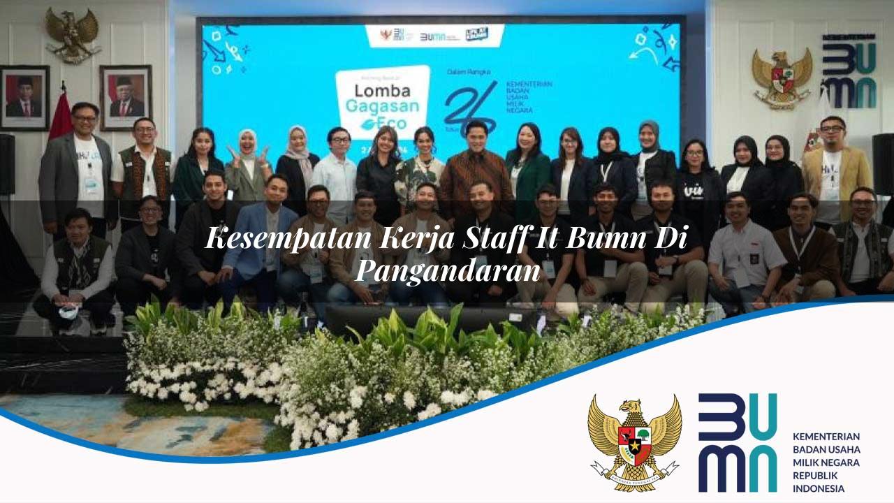 Kesempatan Kerja Staff IT BUMN di Pangandaran 2025
