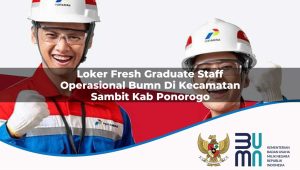 loker-fresh-graduate-staff-operasional-bumn-di-kecamatan-sambit-kab-ponorogo-1753361708.jpg loker fresh graduate staff operasional bumn di kecamatan sambit kab ponorogo 1753361708