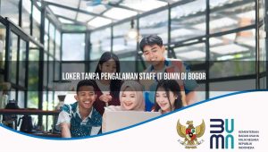 Loker Tanpa Pengalaman Staff IT BUMN di Bogor 2025