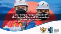 loker tanpa pengalaman staff operasional bumn di kecamatan bluto kab sumenep 1753407574
