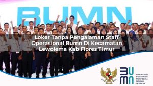 loker-tanpa-pengalaman-staff-operasional-bumn-di-kecamatan-lewolema-kab-flores-timur-1753636840.jpg loker tanpa pengalaman staff operasional bumn di kecamatan lewolema kab flores timur 1753636840